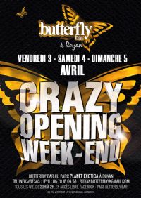 Crazy Opening Week End au Butterfly Bar. Du 3 au 5 avril 2015 à royan. Charente-Maritime. 